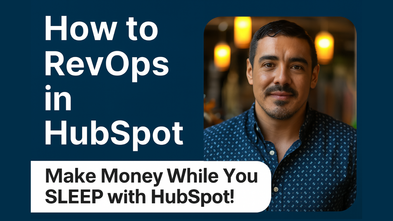 How to Make Money While You Sleep: HubSpot and Revenue Operations in Action